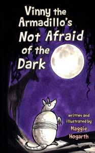 Vinny the Armadillo's Not Afraid of the Dark (Vinny and Hachi 2)