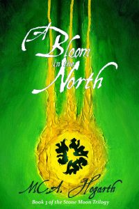 A Bloom in the North (Stone Moon 3)
