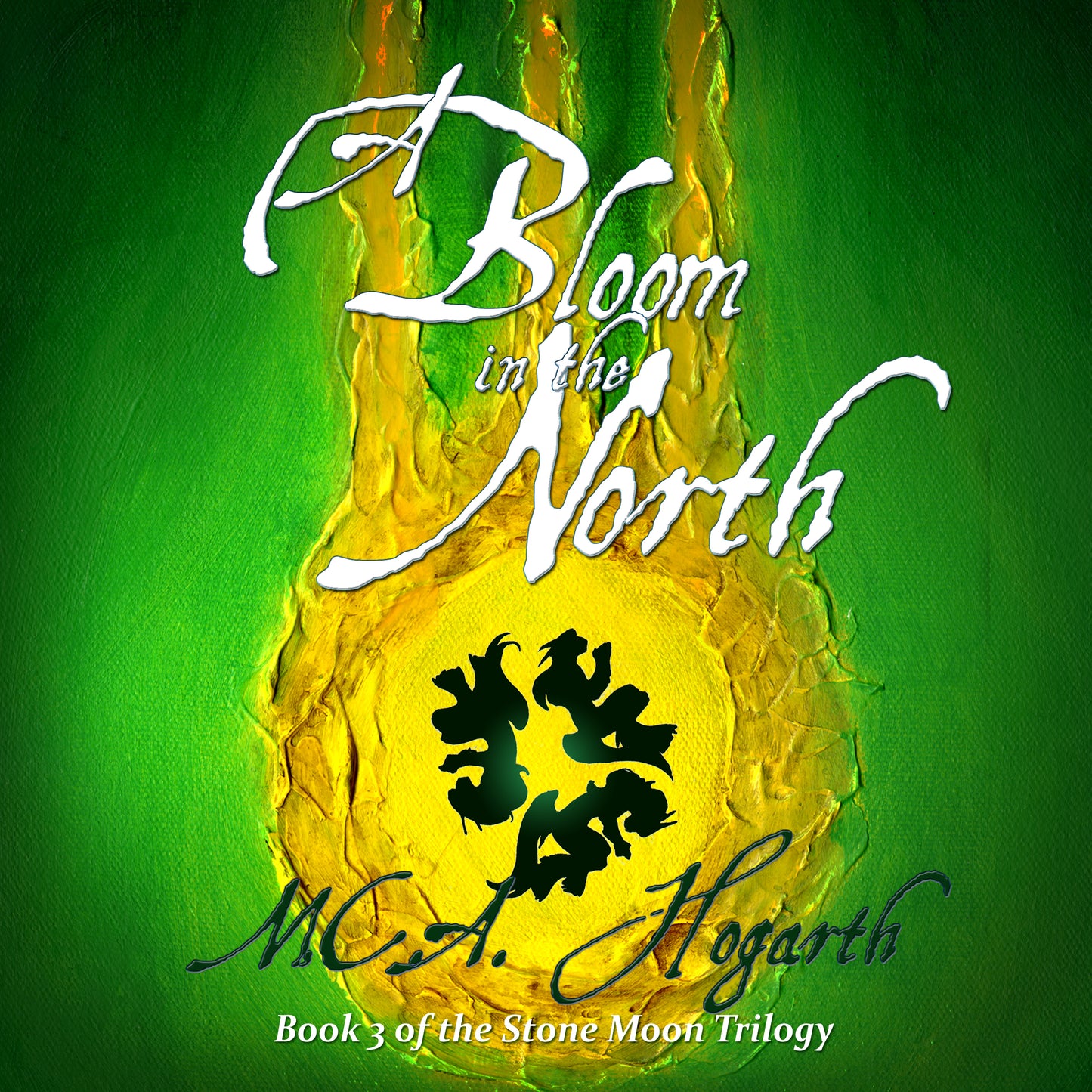 A Bloom in the North (Stone Moon 3)